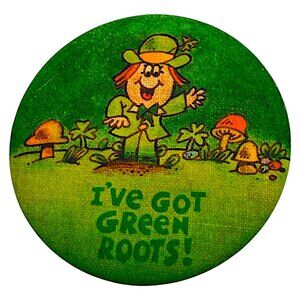 Vintage 1981 Hallmark Button Pin "Ive Got Green Roots!" With Cute Cartoon Design